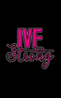 IVF Strong: 150 Page IVF Fertility Cycle Tracker and Planner - Appointment, Medication Tracker, Planner 1697489176 Book Cover