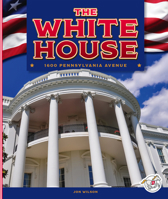 The White House: 1600 Pennsylvania Avenue (American History American Symbols) 150388886X Book Cover