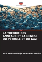 LA THÉORIE DES ANNEAUX ET LA GENÈSE DU PÉTROLE ET DU GAZ (French Edition) B0CKKWK3PX Book Cover