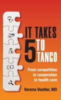 It Takes Five to Tango: From Competition to Cooperation in Health Care 1989737315 Book Cover