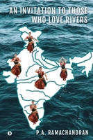 An Invitation to Those Who Love Rivers B0C2W2XZVH Book Cover