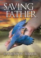 Saving Father 1682077357 Book Cover