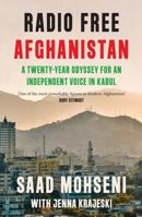 Radio Free Afghanistan: A Twenty-Year Odyssey for an Independent Voice in Kabul 0008653917 Book Cover