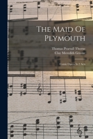 The Maid Of Plymouth: Comic Opera In 2 Acts B0BN4RHYFX Book Cover