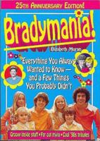 Bradymania!: Everything You Always Wanted to Know - And a Few Things You Probably Didn't 1558504184 Book Cover