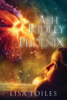 Ash Ridley and the Phoenix 1682619036 Book Cover