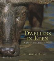 Dwellers in Eden: A Day in the African Wild 1919938311 Book Cover