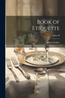 Book of Etiquette; Volume II 1021995983 Book Cover