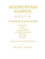 ACCIDENTALS HAPPEN! A Compilation of Scales for Oboe Twenty-Six Scales in All Key Signatures: Major & Minor, Modes, Dominant 7th, Pentatonic & Ethnic, ... Whole Tone, Jazz & Blues, Chromatic 1491055650 Book Cover