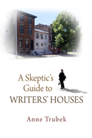 A Skeptic's Guide to Writers' Houses 0812242920 Book Cover