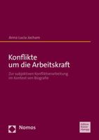 Konflikte Um Die Arbeitskraft: Zur Subjektiven Konfliktverarbeitung Im Kontext Von Biografie 3985420297 Book Cover