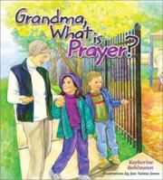 Grandma, What Is Prayer? 0758600437 Book Cover