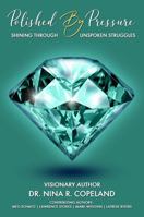 Polished by Pressure : Shining Through Upspoken Struggles 1966612257 Book Cover
