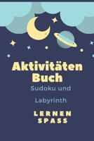 Aktivitäten Buch: Ein ausgezeichnetes Aktivitätsbuch zum Kinderbereich Über 100 Aktivitäten | Sudoku, Labyrinth ... | Ab dem 8. Lebensjahr. (German Edition) B088N3YBYX Book Cover