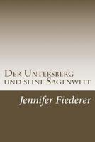 Der Untersberg: Sagen der umworbenen Erhebung aus dem Berchtesgadener 395703258X Book Cover