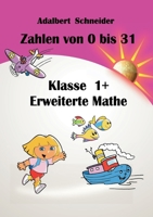 Zahlen von 0 bis 31 Klasse 1+ Erweiterte Mathe (German Edition) 3695747811 Book Cover