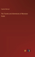 The Travels and Adventures of Monsieur Violet 3368853252 Book Cover