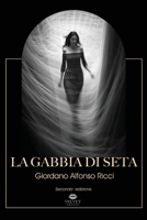 La gabbia di seta: Seconda Edizione (Italian Edition) B0F8TYDB73 Book Cover