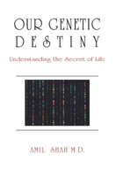 Our genetic destiny: understanding the secret of life 0888821891 Book Cover