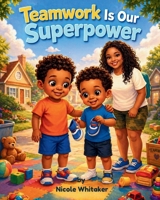 Teamwork Is Our Superpower B0GZJ761K3 Book Cover
