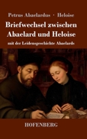 Briefwechsel zwischen Abaelard und Heloise: mit der Leidensgeschichte Abaelards (German Edition) 3743755807 Book Cover