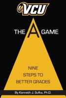 VCU The A Game: Nine Steps to Better Grades 1949455033 Book Cover