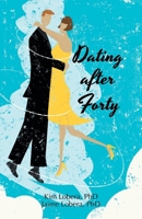 Dating after Forty: A Practical Guide B0F2J7XFJF Book Cover