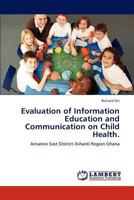 Evaluation of Information Education and Communication on Child Health. 3848430541 Book Cover