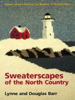 Sweaterscapes of the North Country: Unique Intarsia Patterns for Machine or Hand Knitters 0892723106 Book Cover
