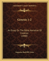 Genesis 1-2: An Essay On The Bible Narrative Of Creation 1164655965 Book Cover