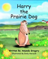 Harry the Prairie Dog 1737413019 Book Cover