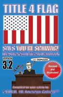Title 4 Flag Says You're Schwag! the Sovereign Citizen's Handbook: Version 3.2 (Revised and Illustrated) 1493741306 Book Cover