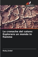 Le cronache del calore: Esplorare un mondo in fiamme (Italian Edition) 6207719905 Book Cover