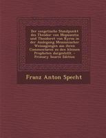 Der exegetische Standpunkt des Theodor von Mopsuestia und Theodoret von Kyros in der Auslegung Messianischer Weissagungen aus ihren Commentaren zu den kleinen Propheten dargestellt. 1018654097 Book Cover