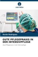 GUTE PFLEGEPRAXIS IN DER INTENSIVPFLEGE: Gute Pflegepraxis in der Intensivpflege 6206067041 Book Cover