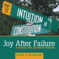 Joy After Failure: A Model for Decision Making 1973637006 Book Cover