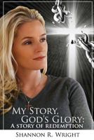 My Story, God's Glory: A Story of Redemption 1523669799 Book Cover