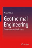 Geothermal Engineering: Fundamentals and Applications 149394679X Book Cover