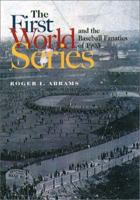 The First World Series and the Baseball Fanatics of 1903 1555535615 Book Cover