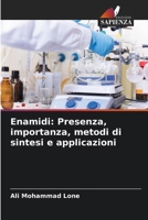 Enamidi: Presenza, importanza, metodi di sintesi e applicazioni (Italian Edition) 6206755487 Book Cover