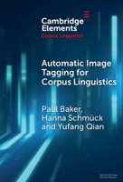 Automatic Image Tagging for Corpus Linguistics: A Multimodal Study of News Representations of Islam (Elements in Corpus Linguistics) 1009581244 Book Cover