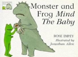 Monster and Frog Mind the Baby 1843622327 Book Cover