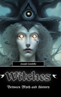 Witches: Between Myth and History B0BJCFMWCS Book Cover