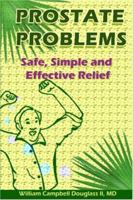 Prostate Problems: Safe, Simple and Effective Relief for Mature Men. 9962636329 Book Cover