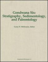 Gondwana Six: Stratigraphy, Sedimentology, and Paleontology (Geophysical Monograph) 0875900674 Book Cover