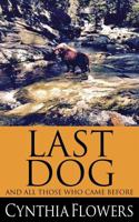 Last Dog: And All Those Who Came Before 1723528897 Book Cover