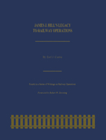 James J. Hill's Legacy to Railway Operations 0253017971 Book Cover