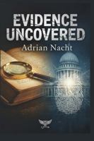 Evidence Uncovered: Forensic Clues, Cold Cases, and the Investigative Breakthroughs That Changed Everything B0G3X7K3G3 Book Cover