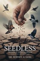 SEEDLESS: The Curse of Unfruitful Ground 1964628717 Book Cover