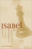 Isabel Rules: Constructing Queenship, Wielding Power 081664165X Book Cover